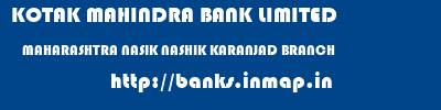 KOTAK MAHINDRA BANK LIMITED  MAHARASHTRA NASIK NASHIK KARANJAD BRANCH  banks information 